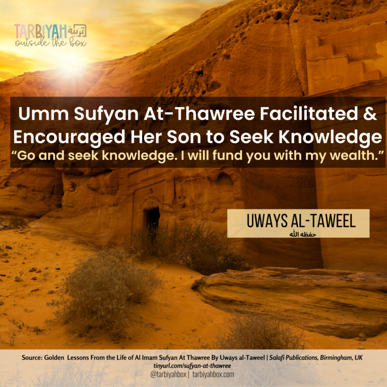 Umm Sufyan At-Thawree Facilitated & Encouraged Her Son to Seek Knowledge