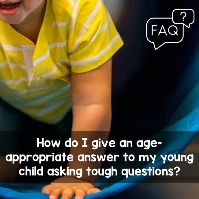 How do I give an age-appropriate answer to my young child asking tough questions?