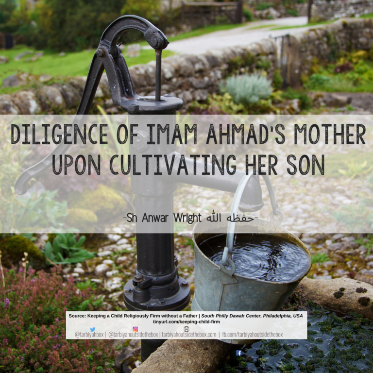 Diligence of Imam Ahmad’s Mother Upon Cultivating Her Son