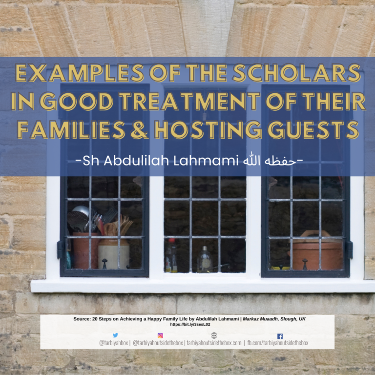 Examples of the Scholars in Good Treatment of Their Families & Hosting